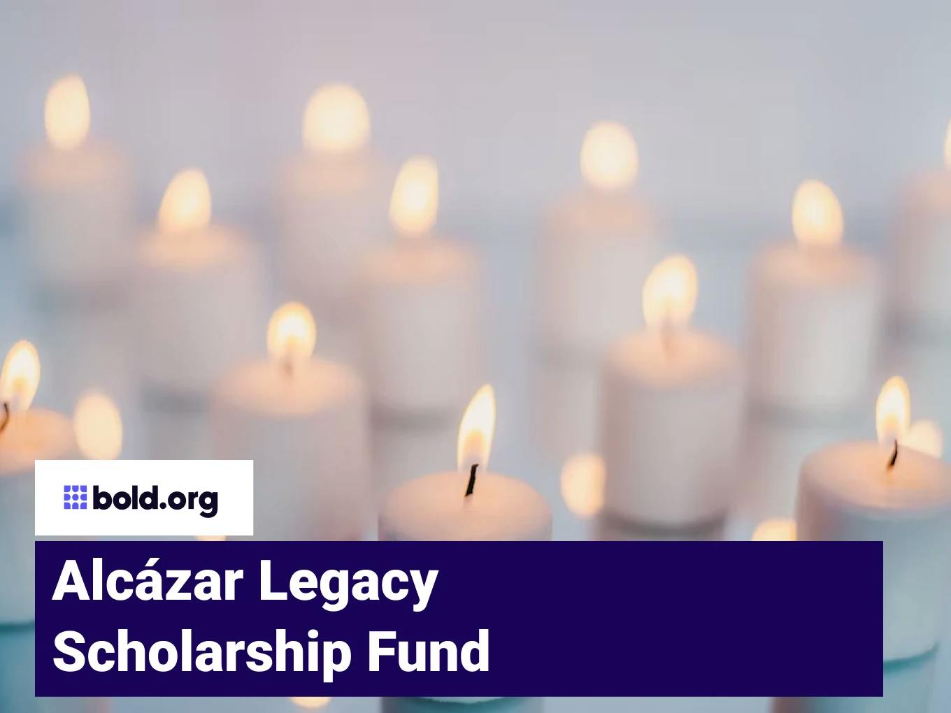 Alcázar Legacy Scholarship Fund
