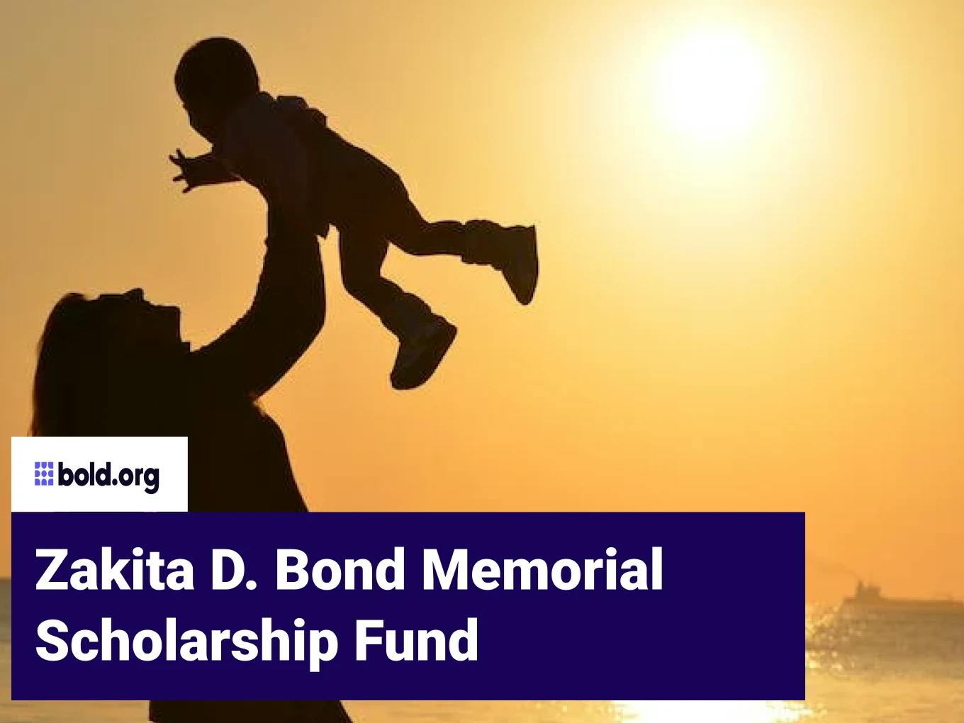 Zakita D. Bond Memorial Scholarship Fund