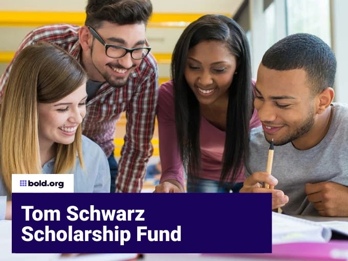 Tom Schwarz Scholarship Fund