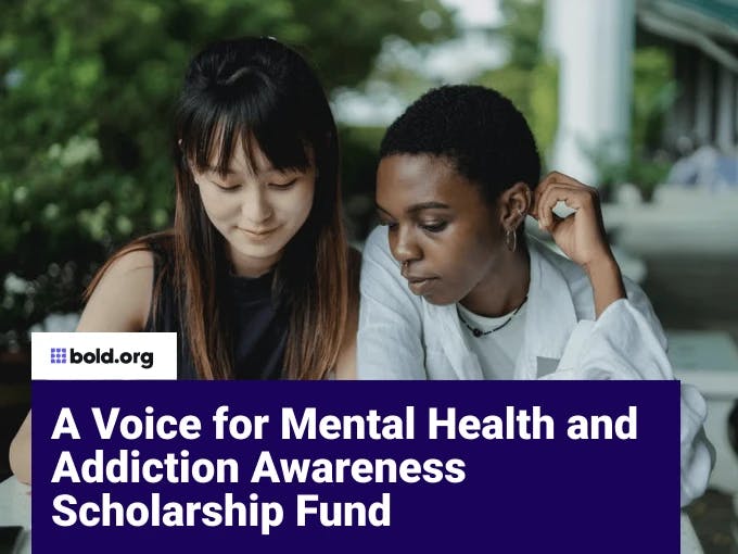 A Voice for Mental Health and Addiction Awareness Scholarship Fund