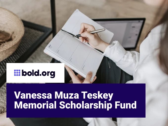 Vanessa Muza Teskey Memorial Scholarship Fund