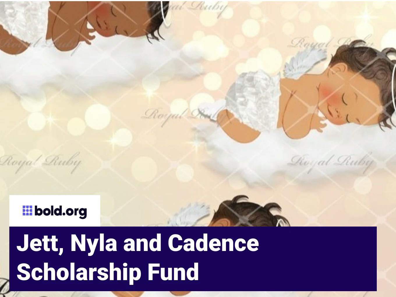 Jett, Nyla and Cadence Scholarship Fund