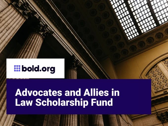 Advocates and Allies in Law Scholarship Fund