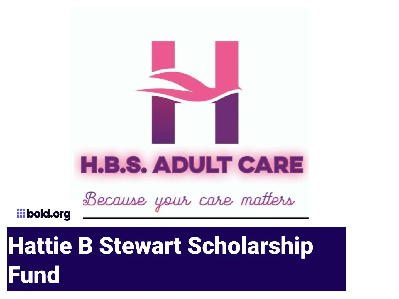 Hattie B Stewart Scholarship Fund