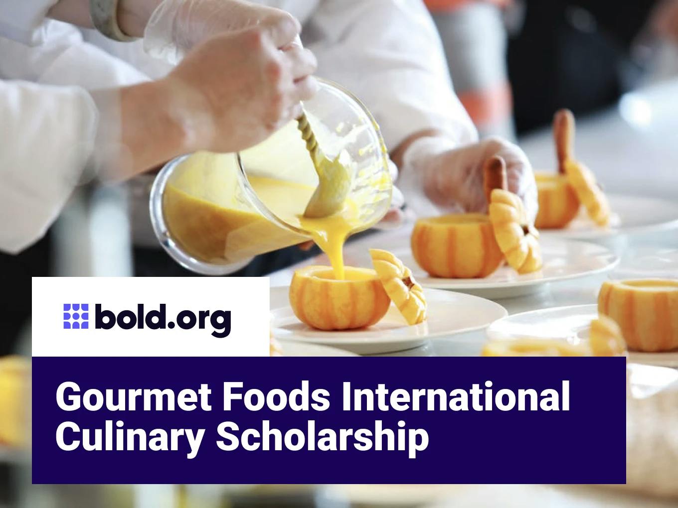 Gourmet Foods International Culinary Scholarship