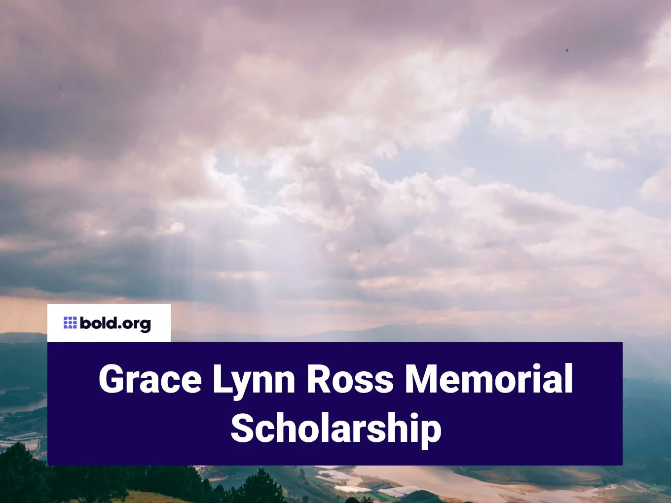 Grace Lynn Ross Memorial Scholarship