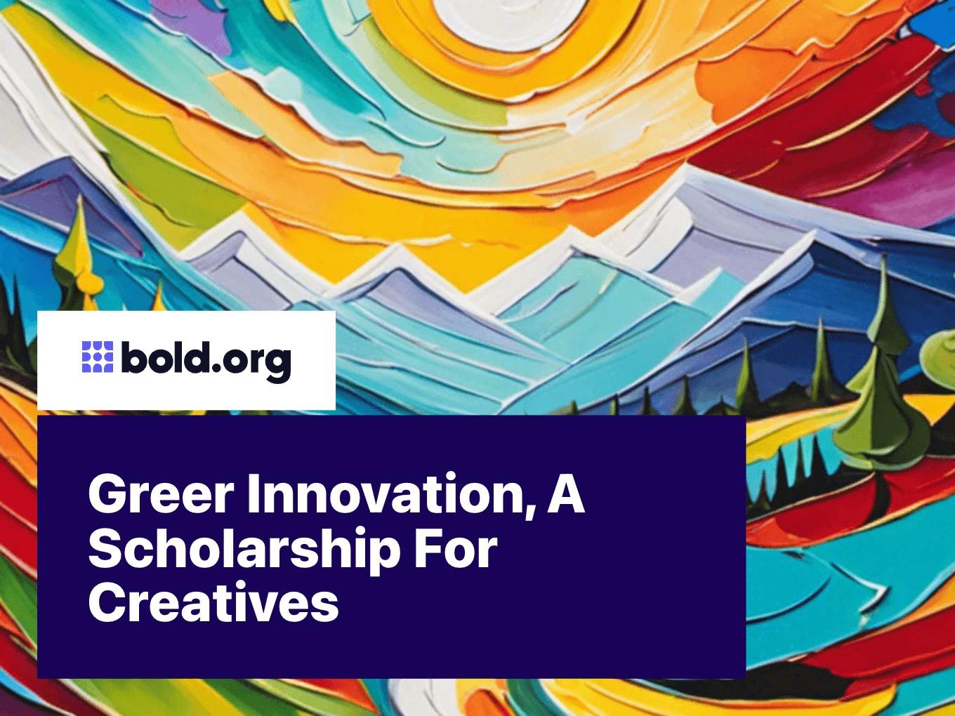 Greer Innovation, A Scholarship For Creatives