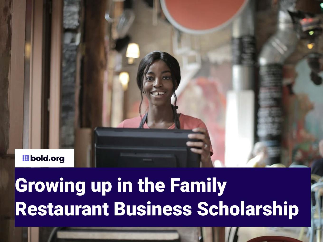 Growing up in the Family Restaurant Business Scholarship