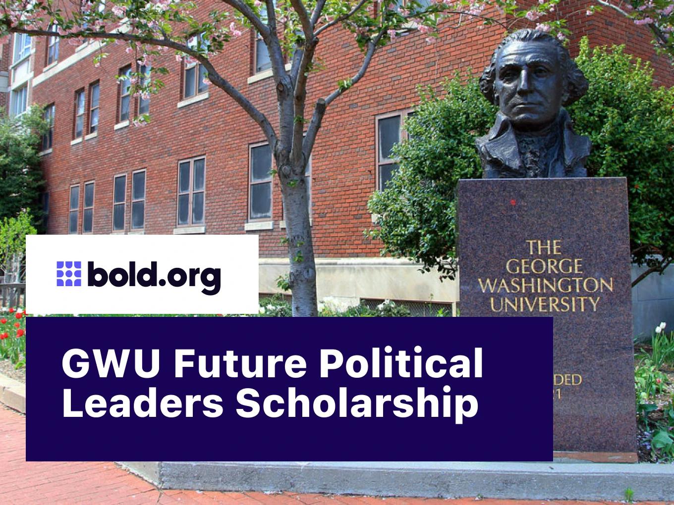 GWU Future Political Leaders Scholarship