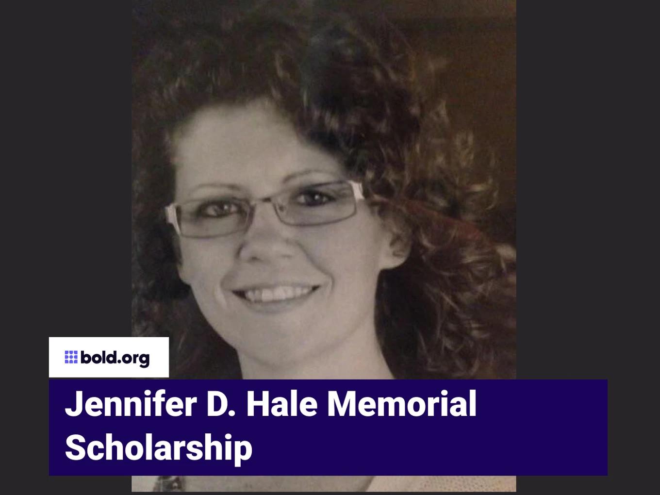 Jennifer D. Hale Memorial Scholarship