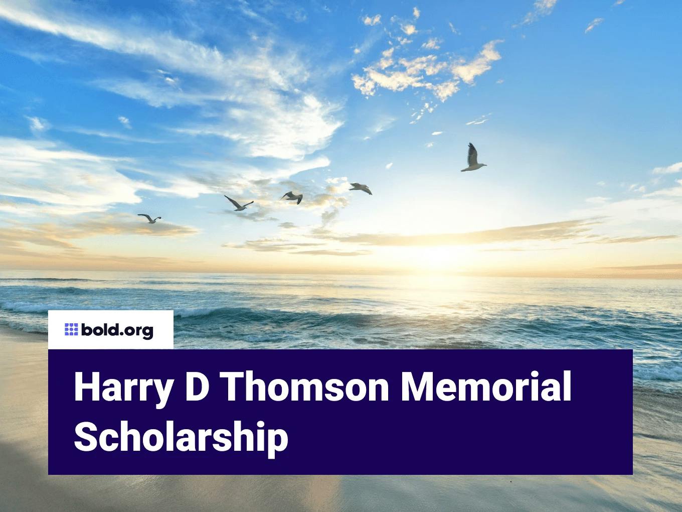 Harry D Thomson Memorial Scholarship