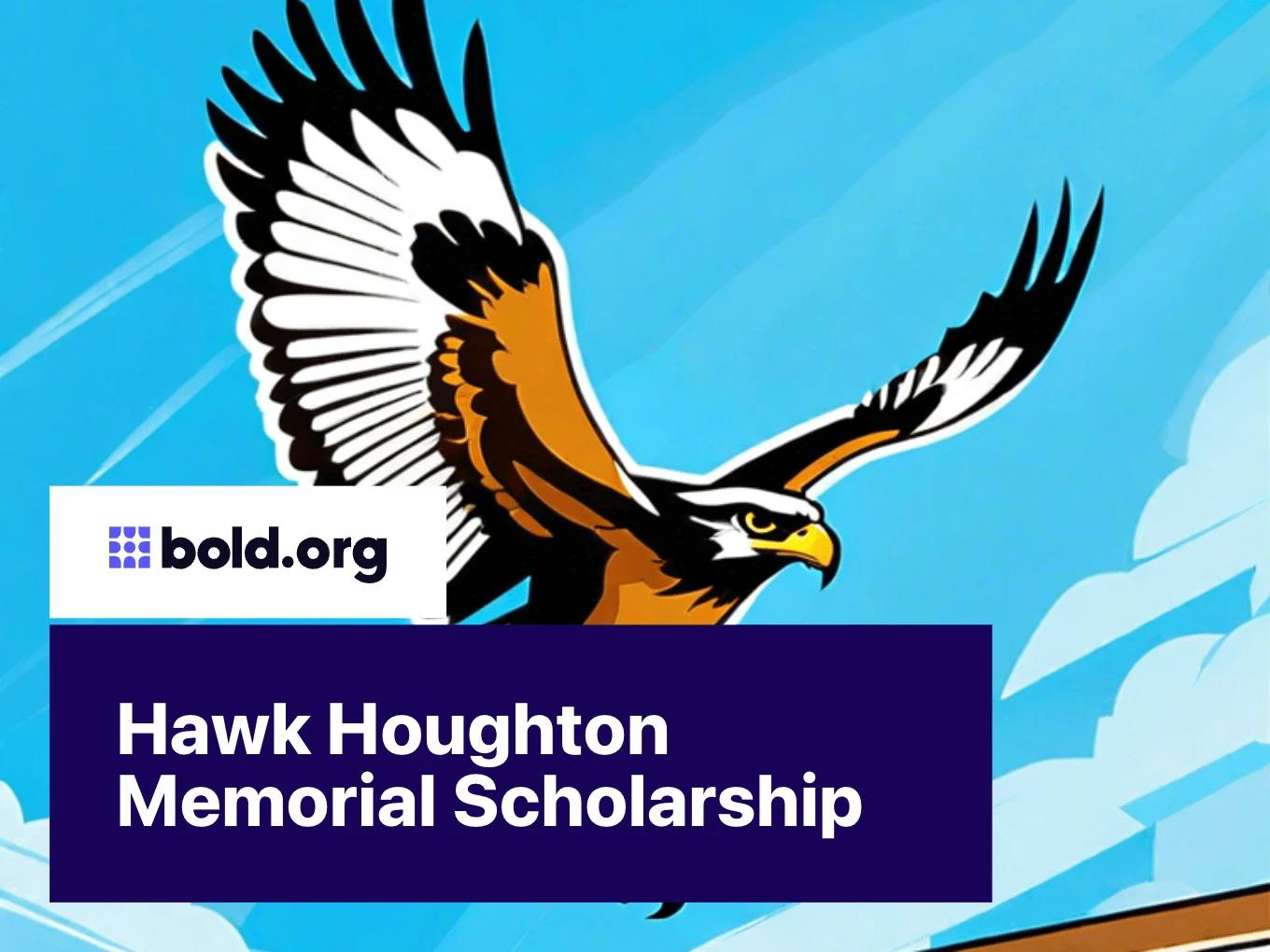 Hawk Houghton Memorial Scholarship