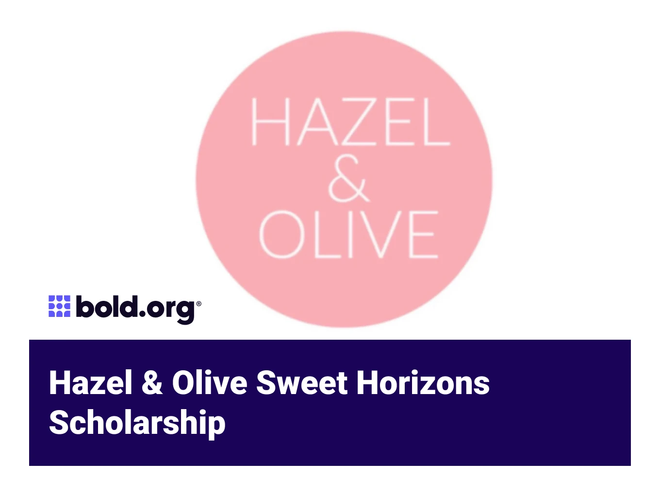 Hazel & Olive Sweet Horizons Scholarship