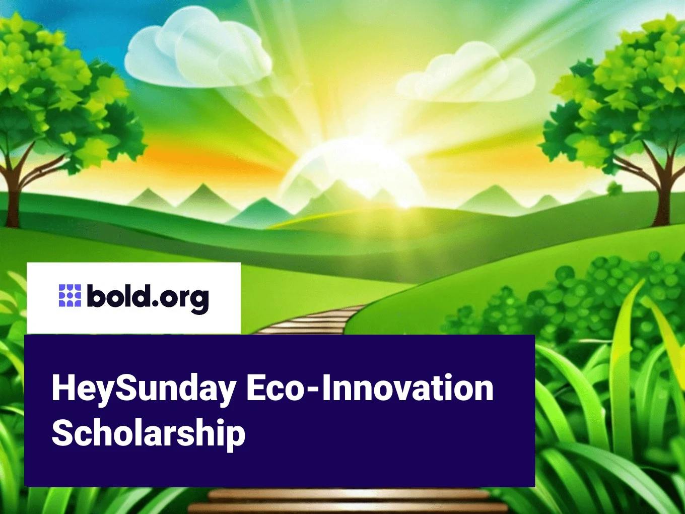 HeySunday Eco-Innovation Scholarship
