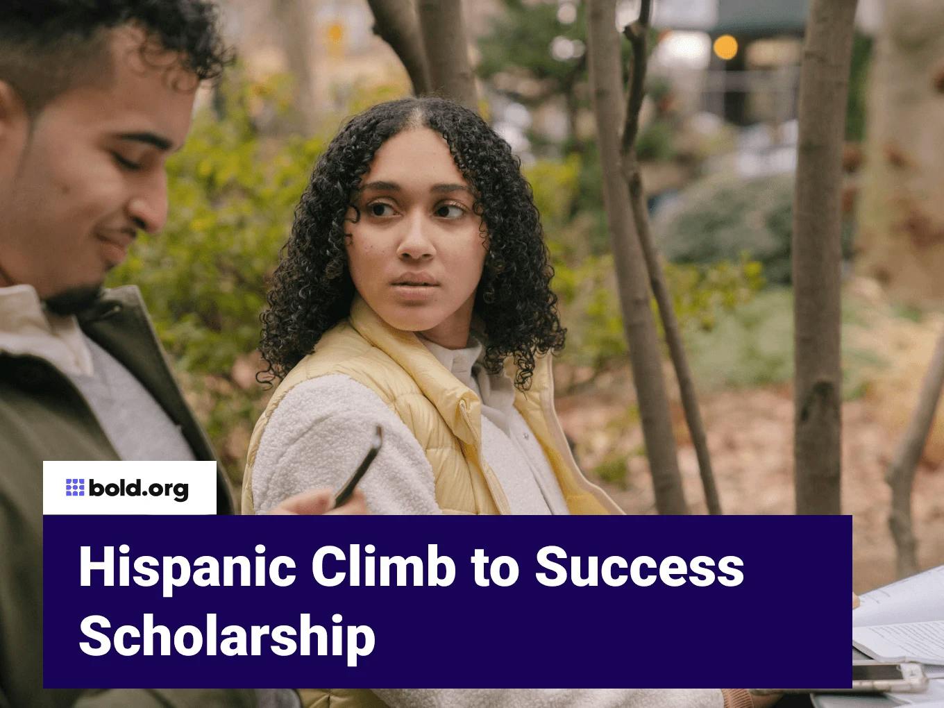 Hispanic Climb to Success Scholarship