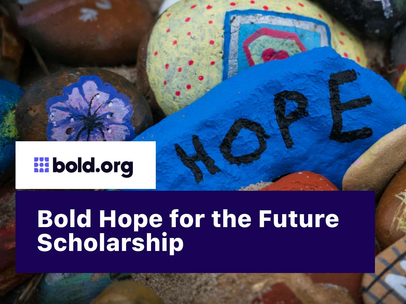 Bold Hope for the Future Scholarship