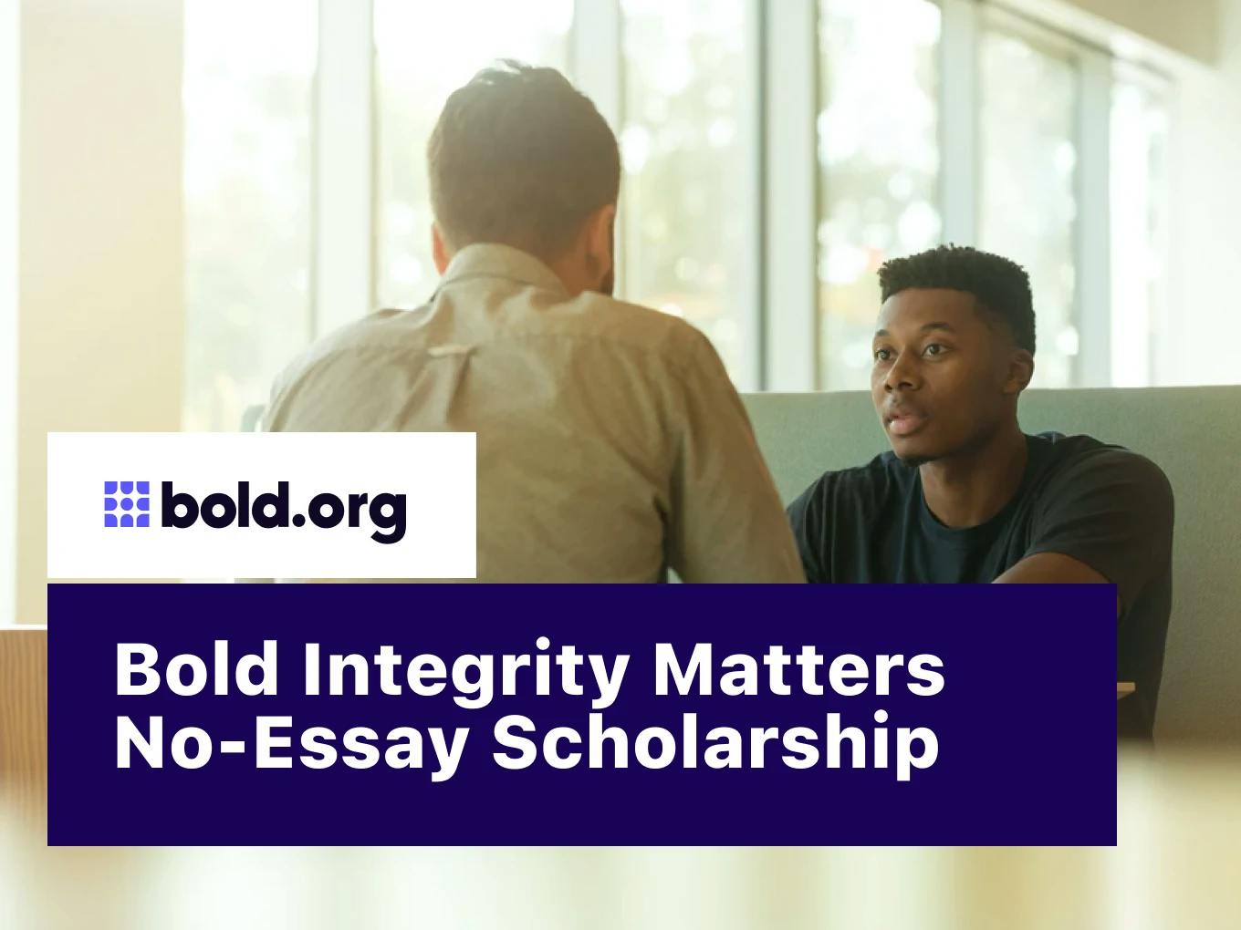 Bold Integrity Matters Scholarship