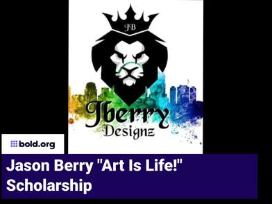 Jason L. Berry "Art Is Life!" Scholarship