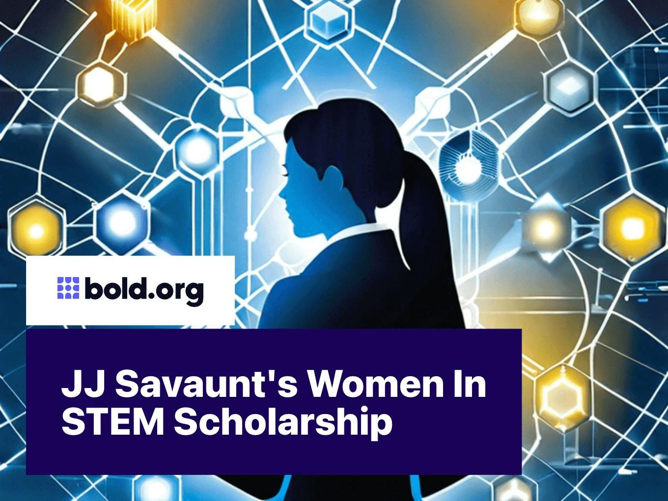 JJ Savaunt's Women In STEM Scholarship