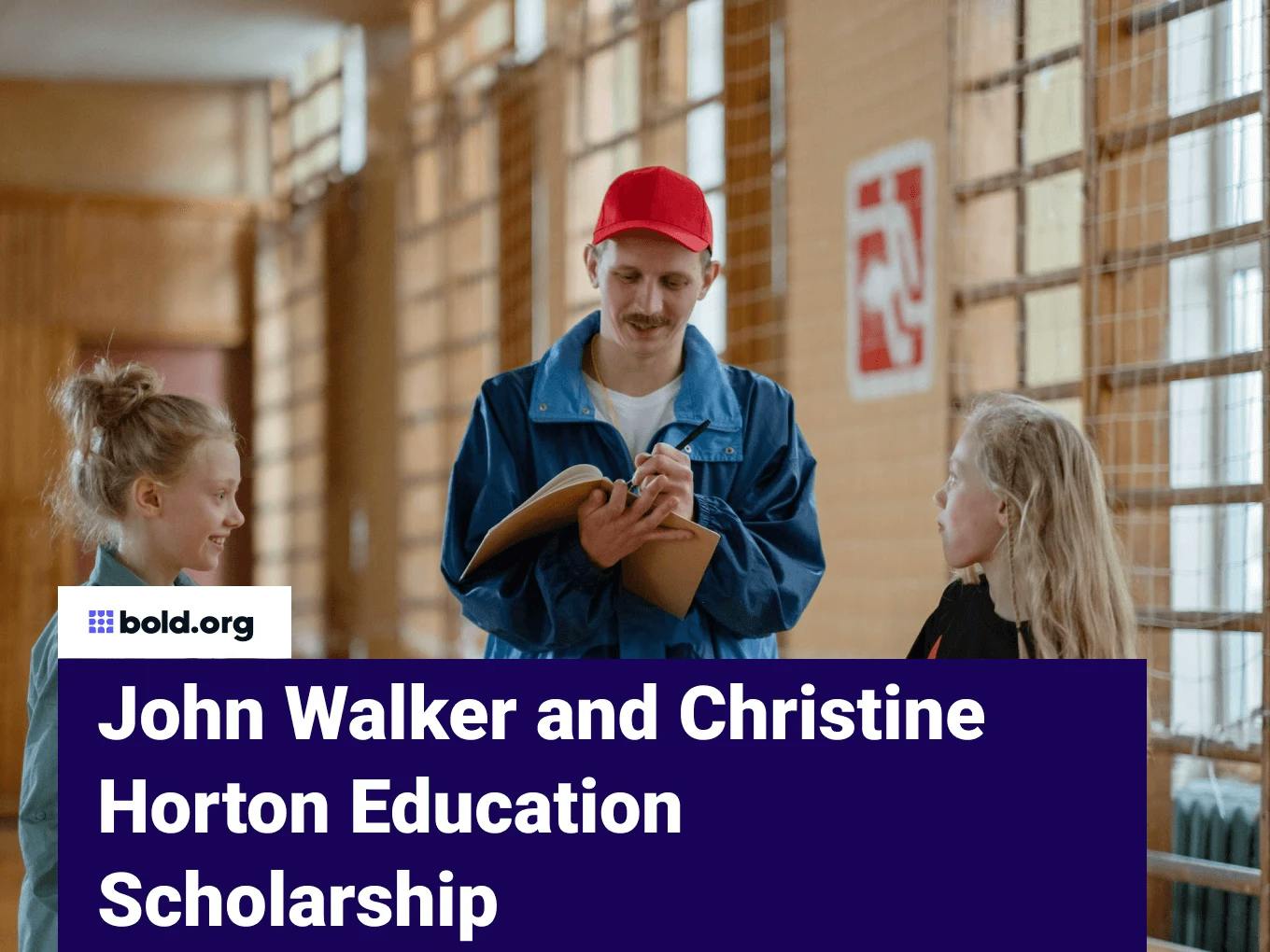 John Walker and Christine Horton Education Scholarship