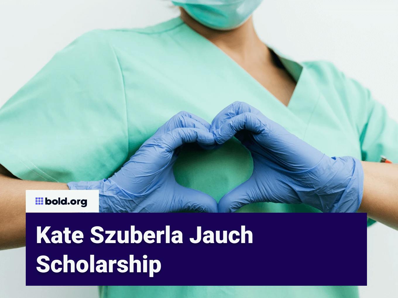 Kate Szuberla Jauch Scholarship