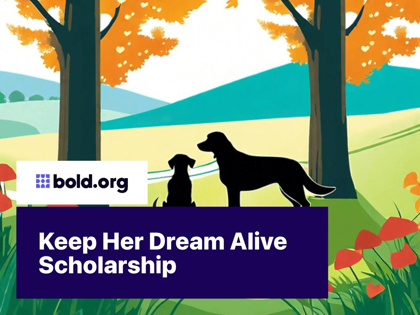Keep Her Dream Alive Scholarship