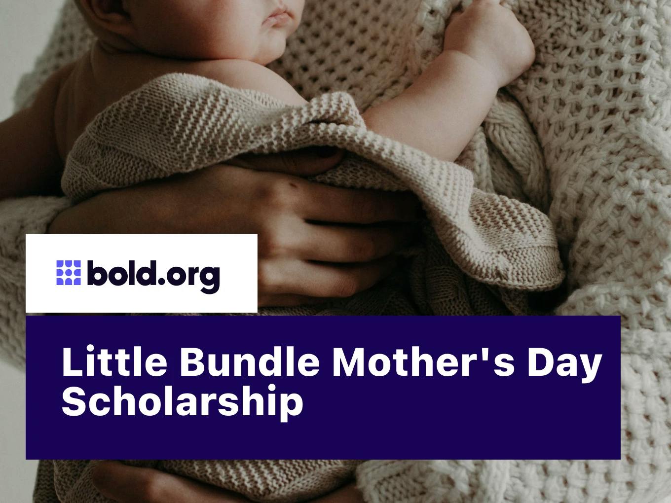 Little Bundle Mother's Day Scholarship
