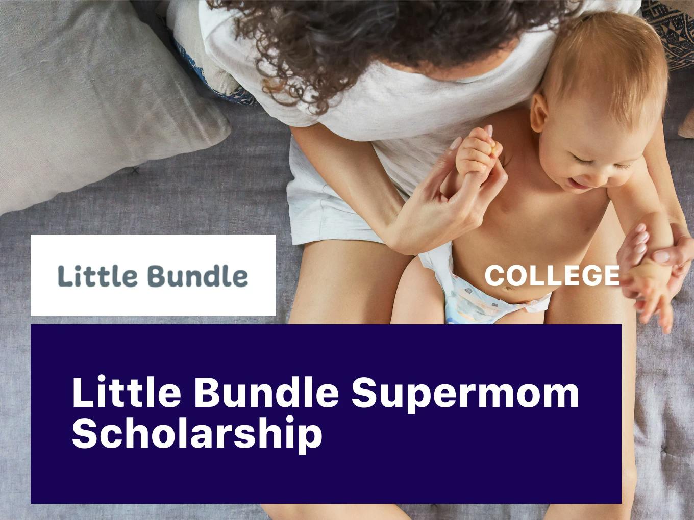 Little Bundle Supermom Scholarship — College Award