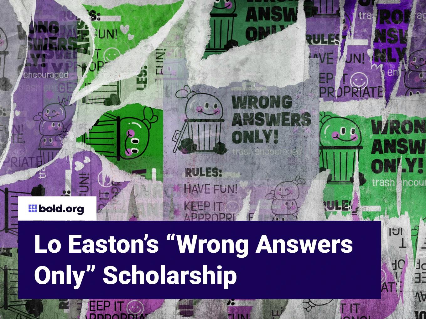 Lo Easton's “Wrong Answers Only” Scholarship