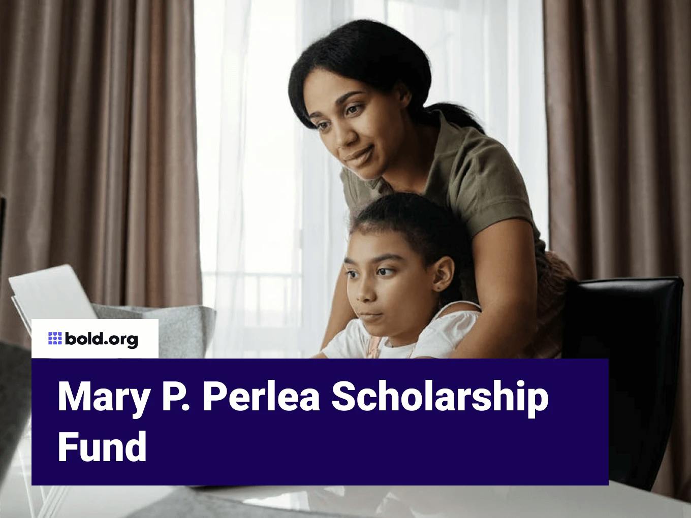 Mary P. Perlea Scholarship Fund