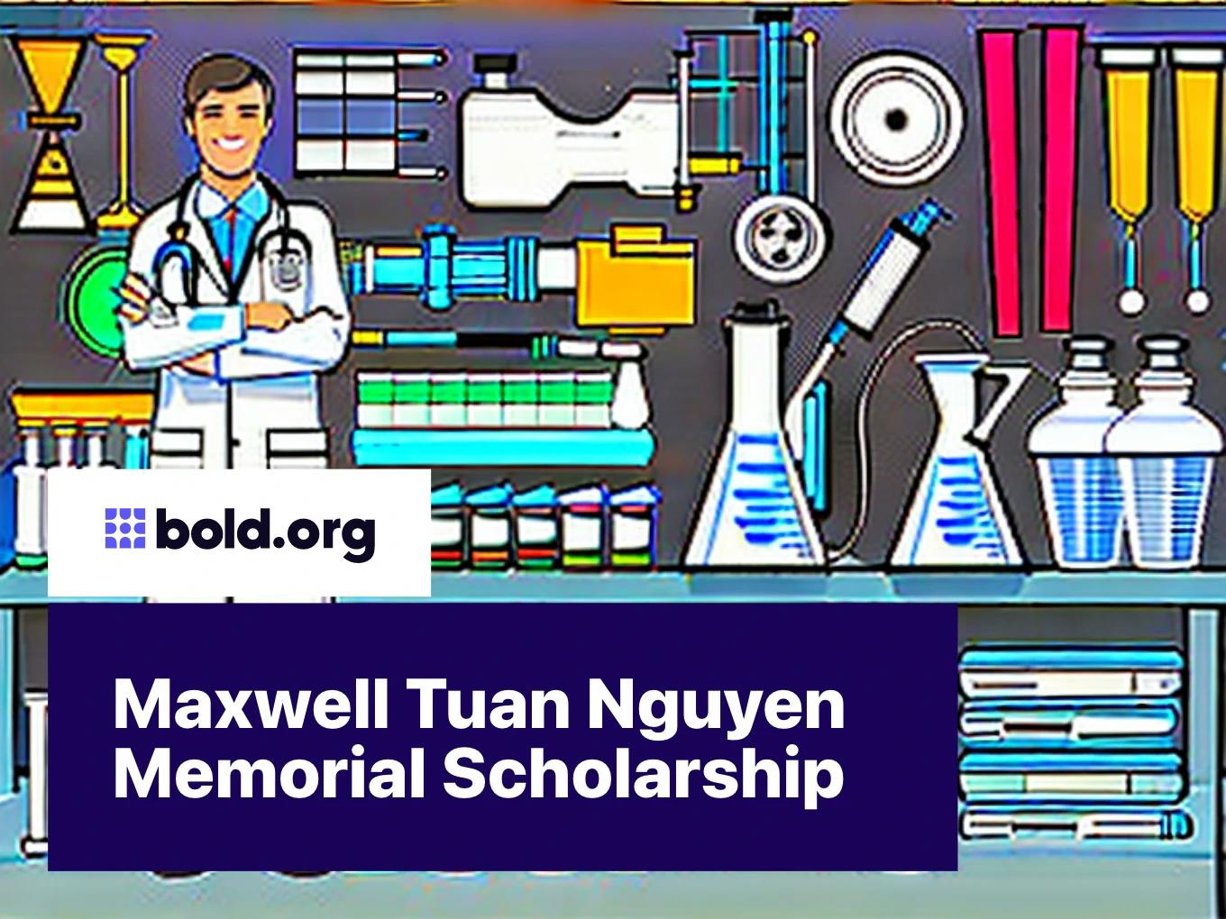 Maxwell Tuan Nguyen Memorial Scholarship