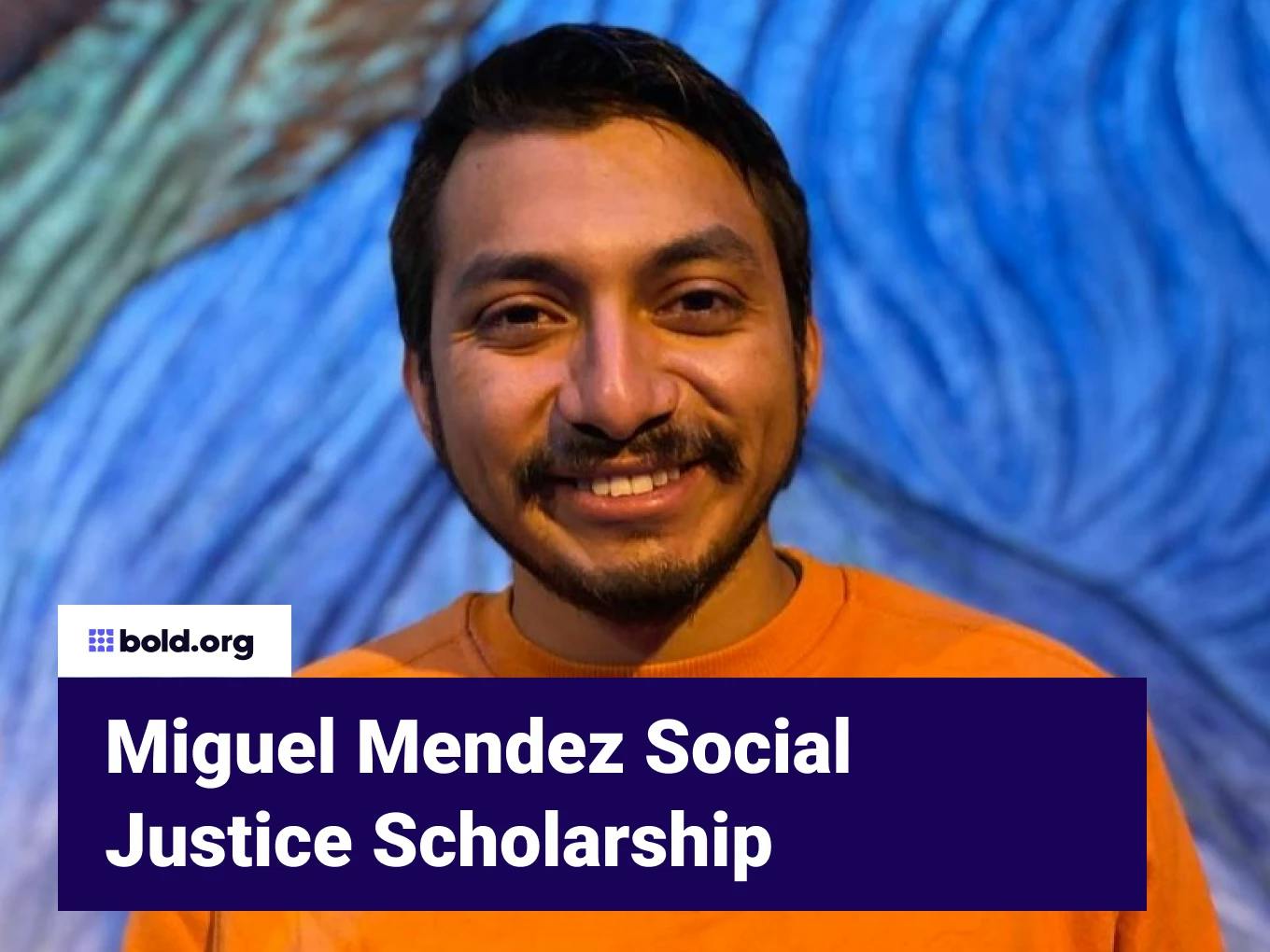 Miguel Mendez Social Justice Scholarship