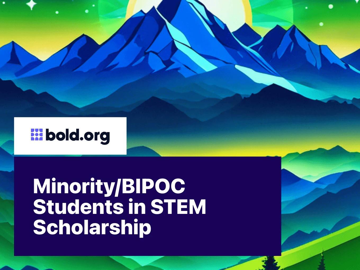 Minority/BIPOC Students in STEM Scholarship