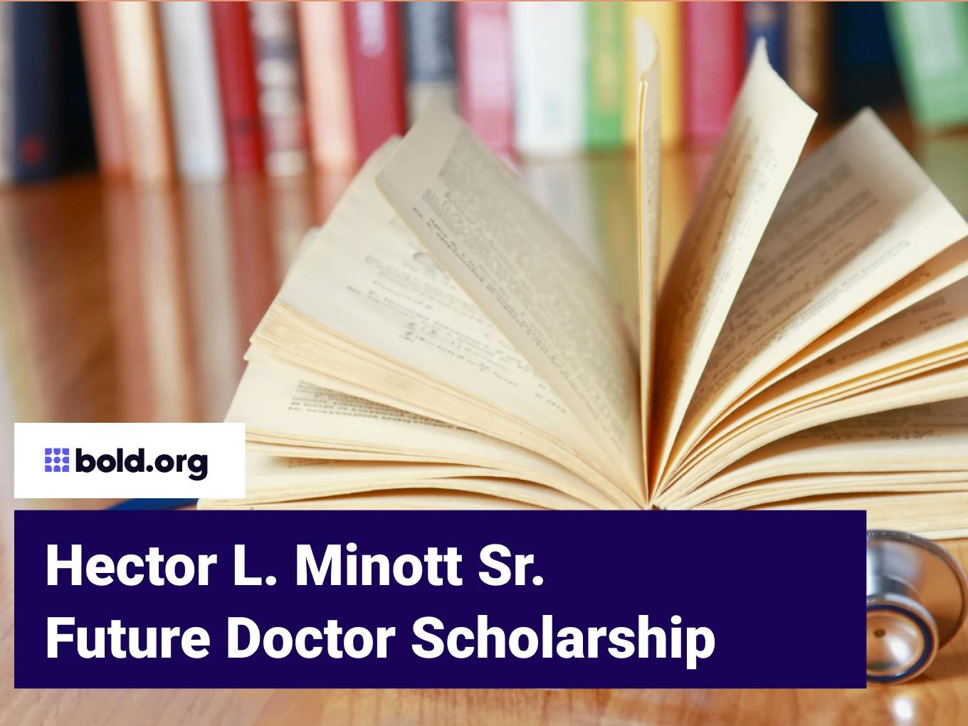 Hector L. Minott Sr. Future Doctor Scholarship