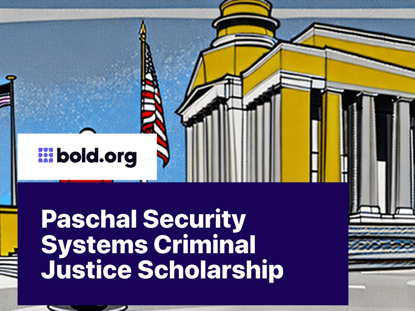 Paschal Security Systems Criminal Justice Scholarship