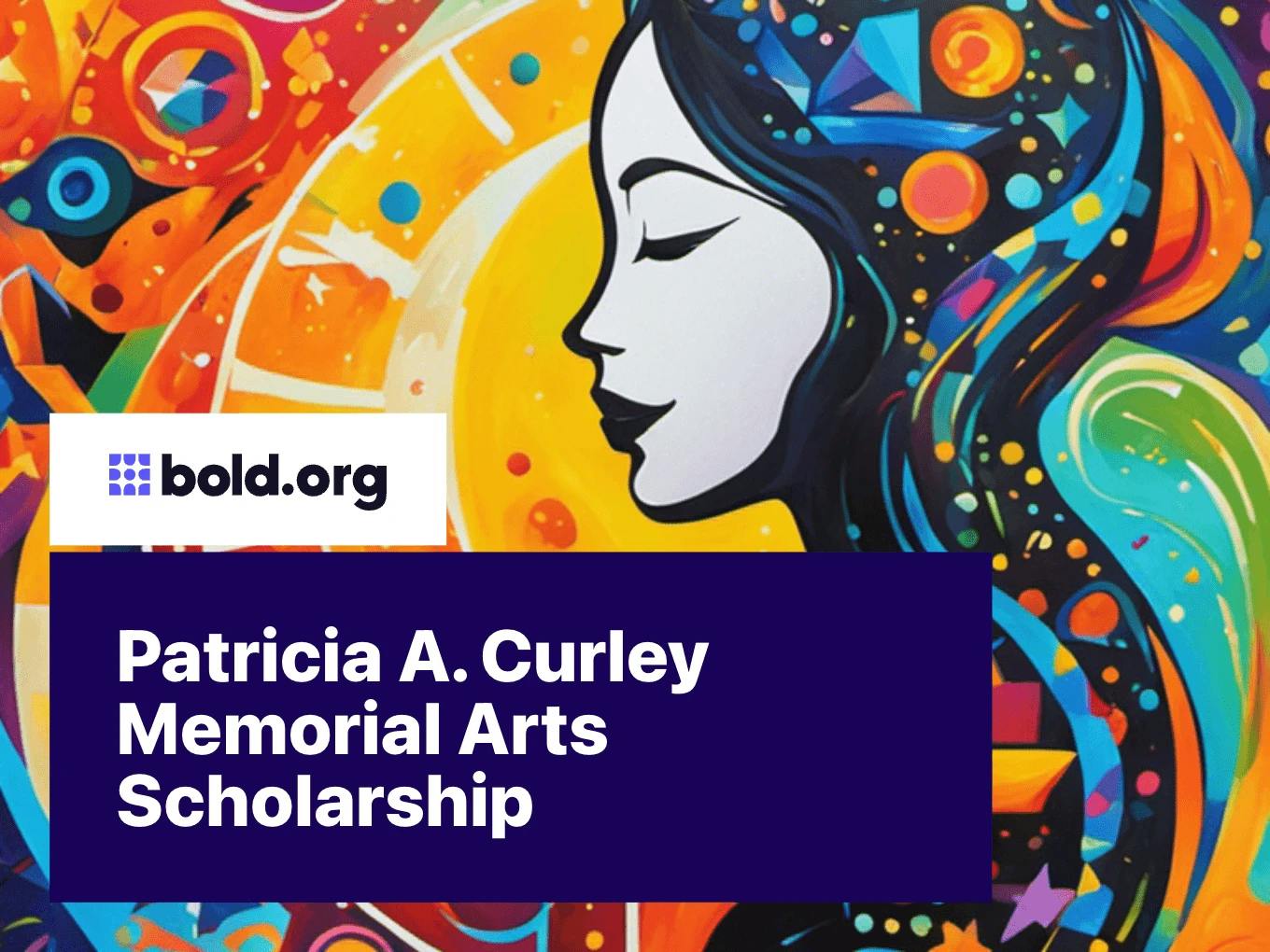 Patricia A. Curley Memorial Arts Scholarship