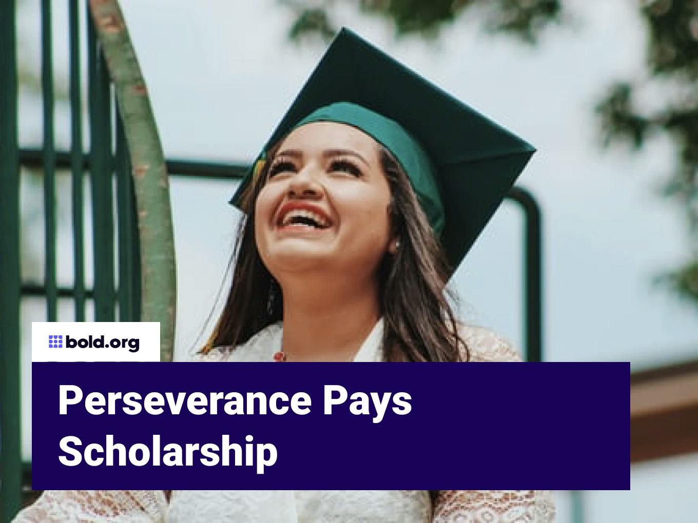 Perseverance Pays Scholarship