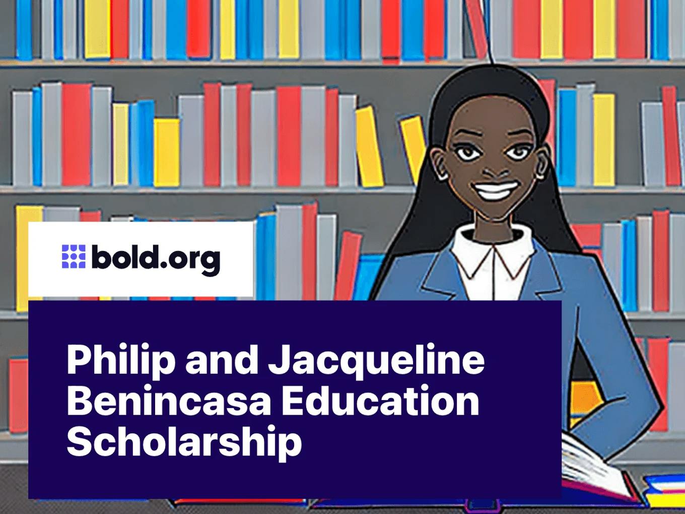 Philip and Jacqueline Benincasa Education Scholarship