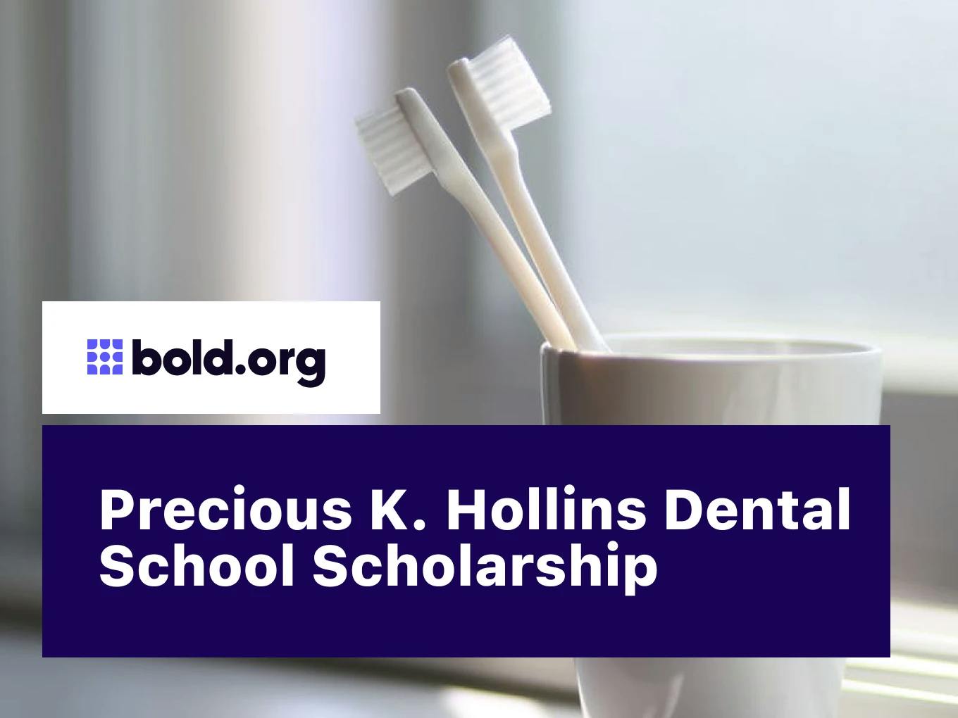 Precious K. Hollins Dental School Scholarship