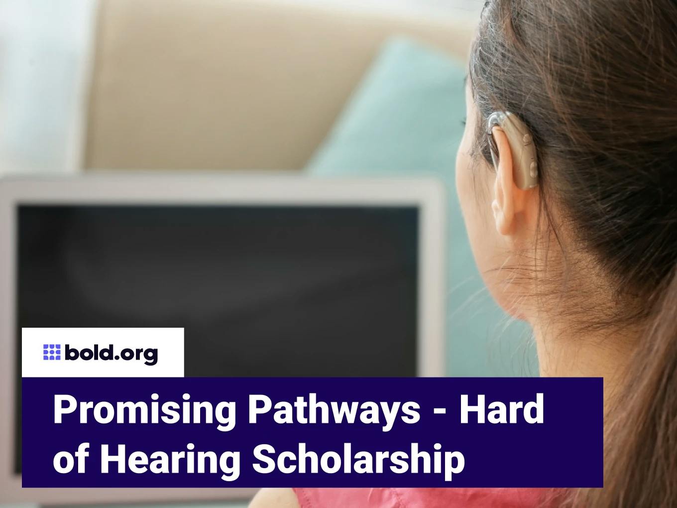 Promising Pathways - Hard of Hearing Scholarship