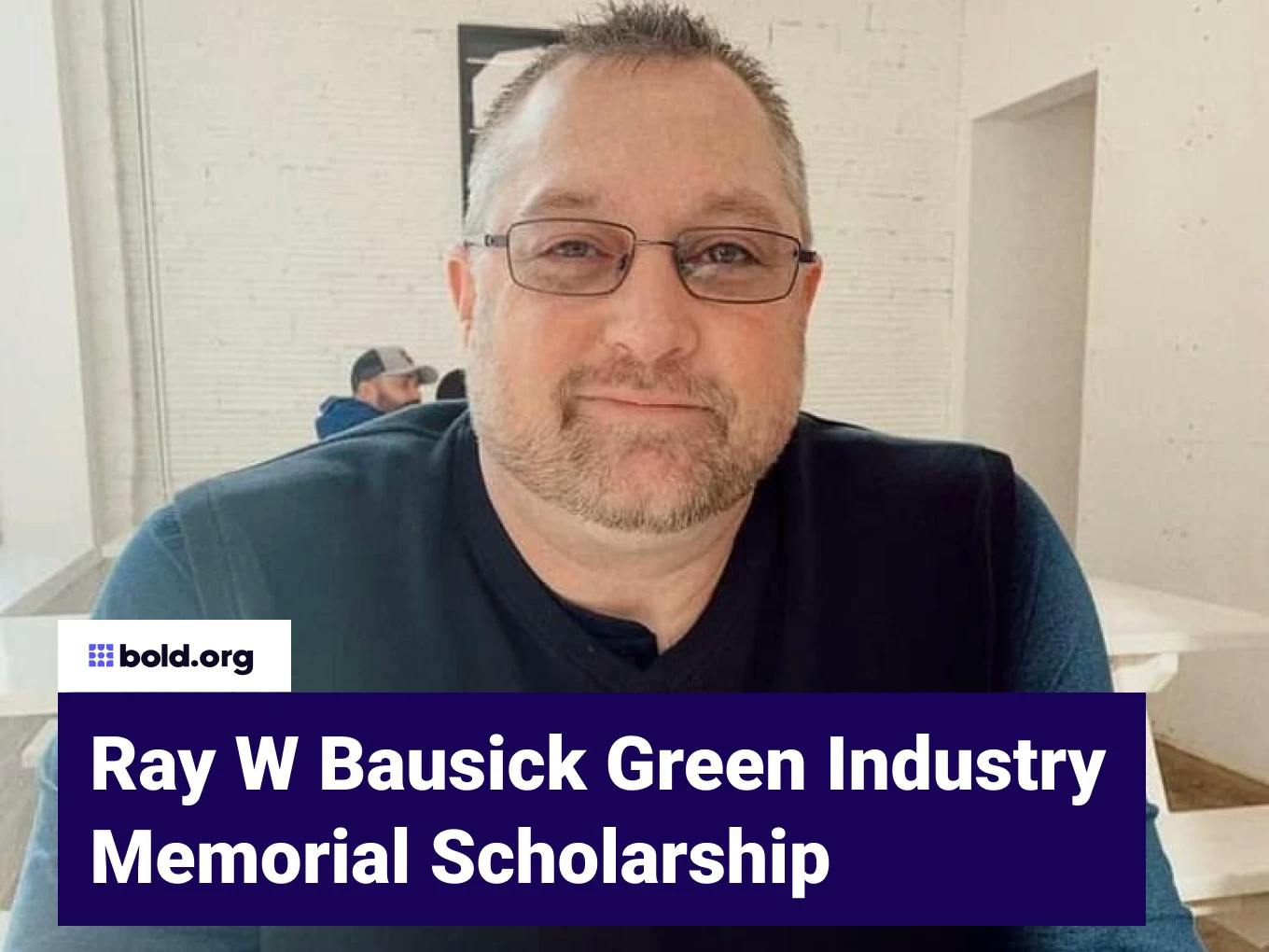 Ray W Bausick Green Industry Memorial Scholarship