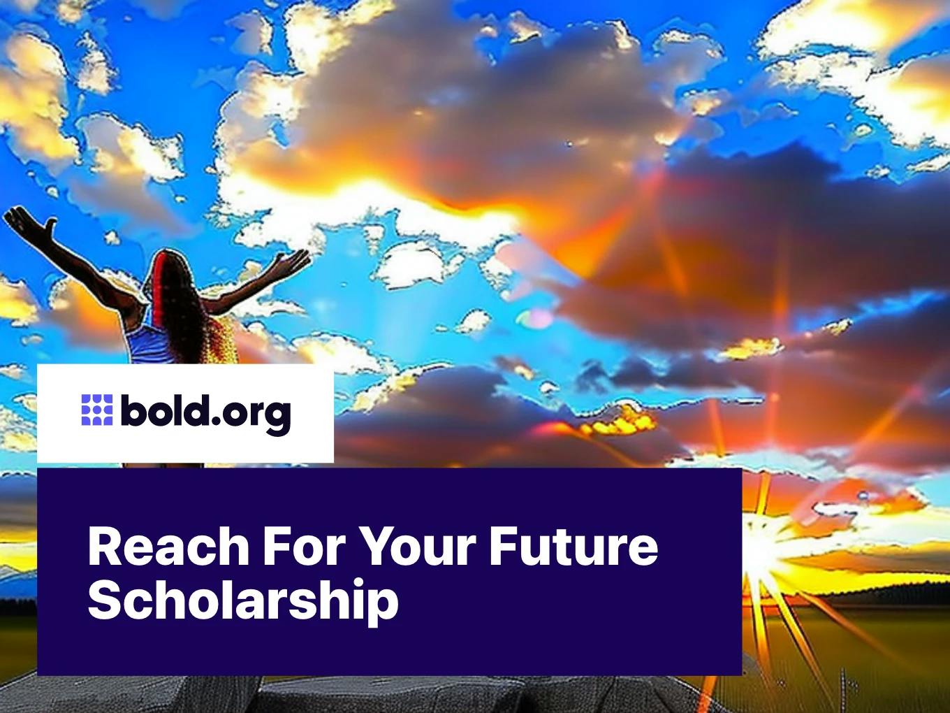 Reach For Your Future Scholarship