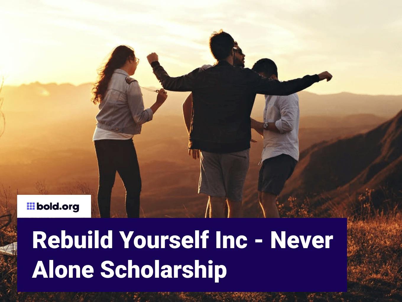 Rebuild Yourself Inc - Never Alone Scholarship