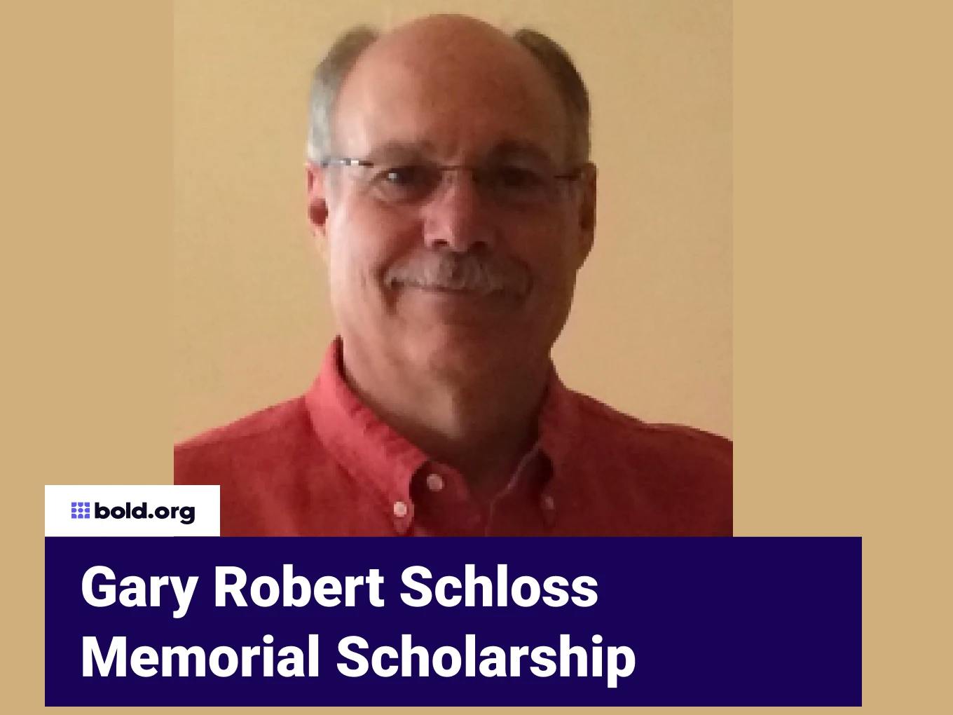 Gary Robert Schloss Memorial Scholarship