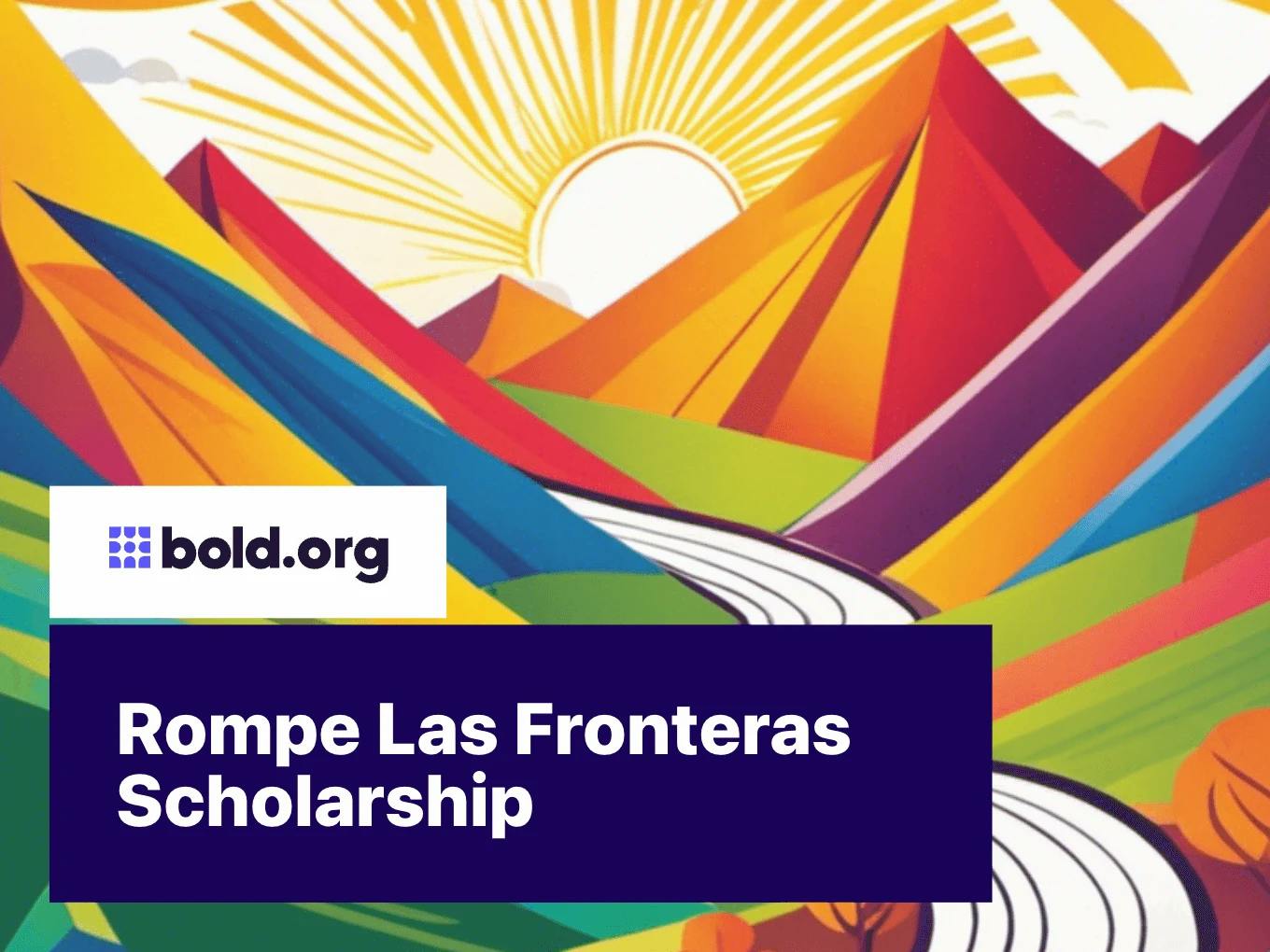 Rompe Las Fronteras Scholarship
