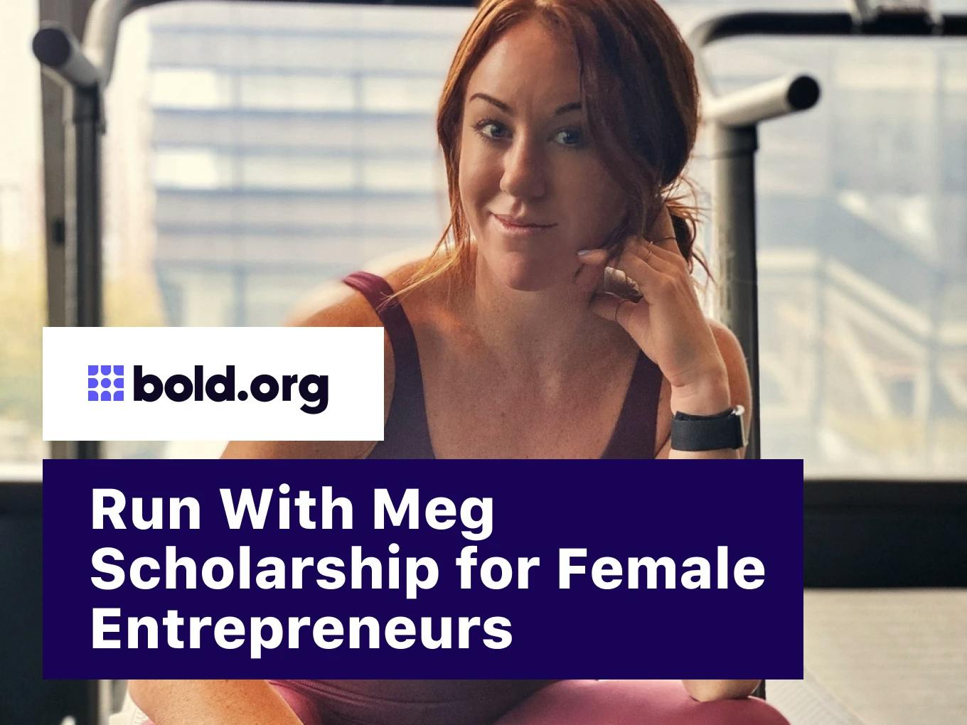 Run With Meg Scholarship for Female Entrepreneurs