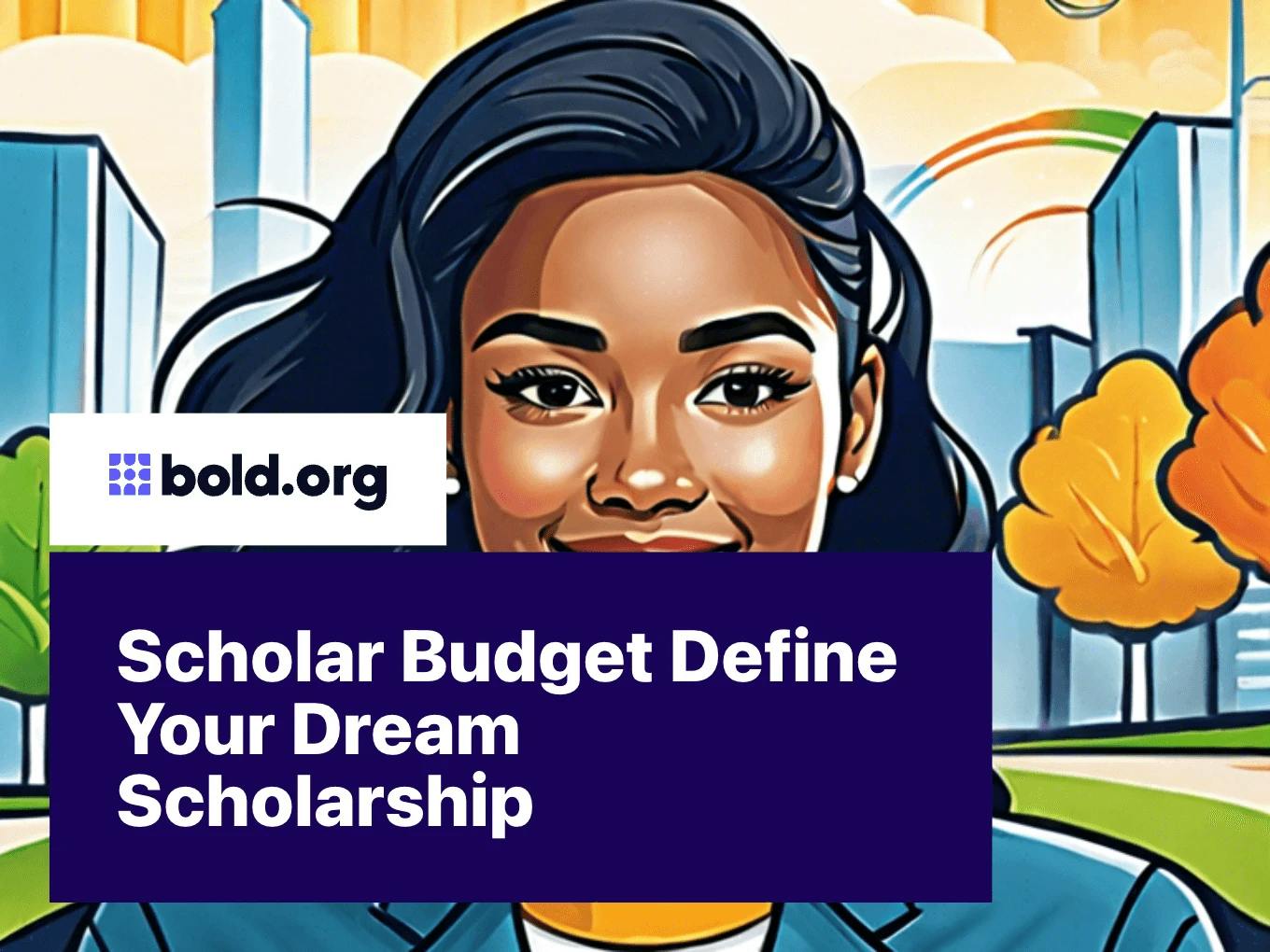 Scholar Budget Define Your Dream Scholarship