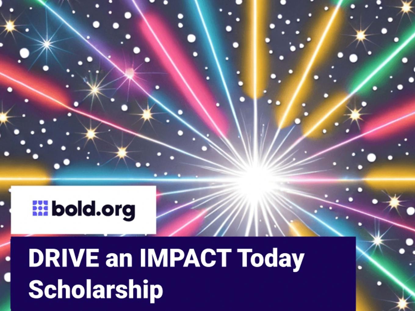 DRIVE an IMPACT Today Scholarship