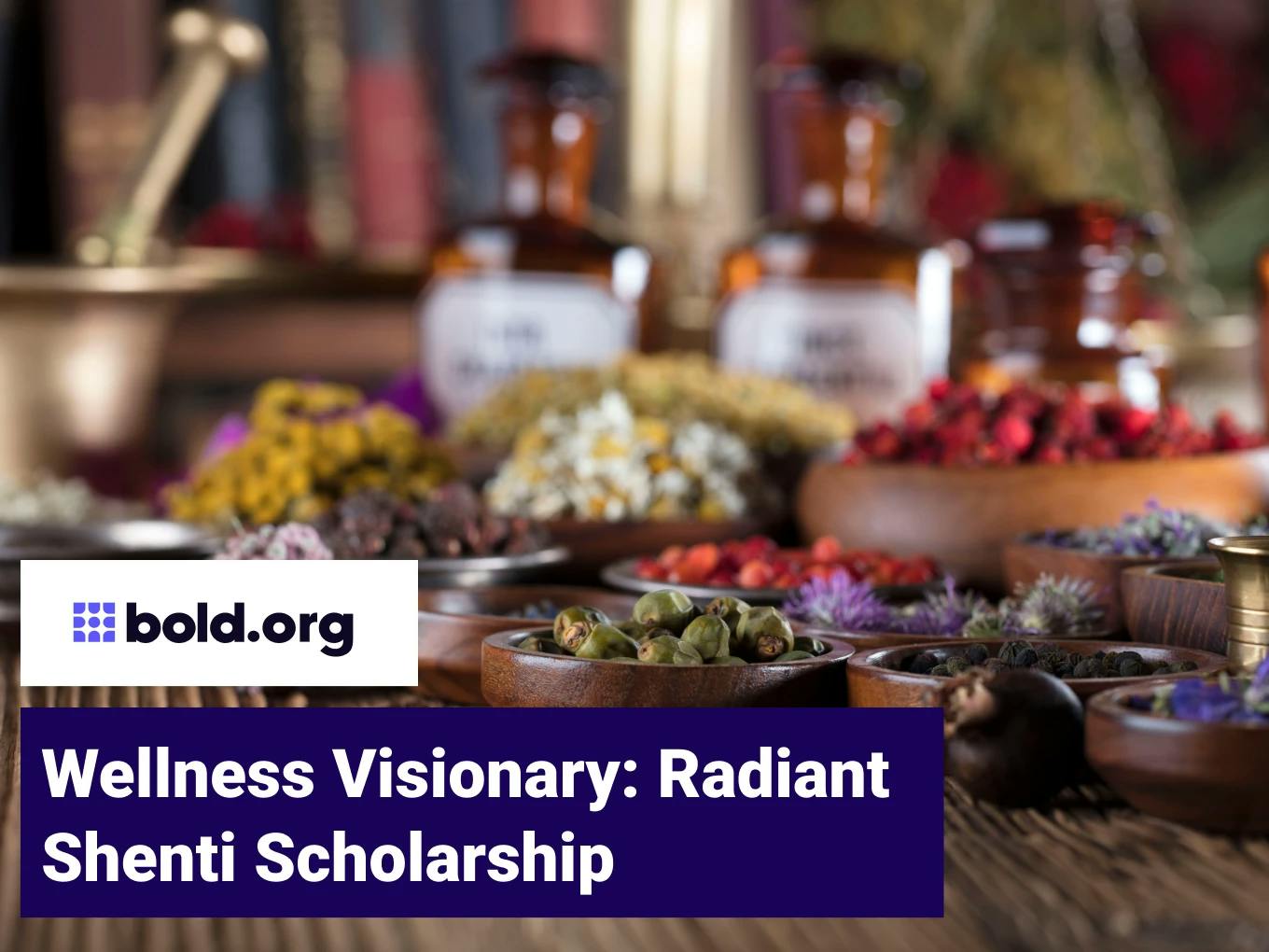 Wellness Visionary: Radiant Shenti Scholarship