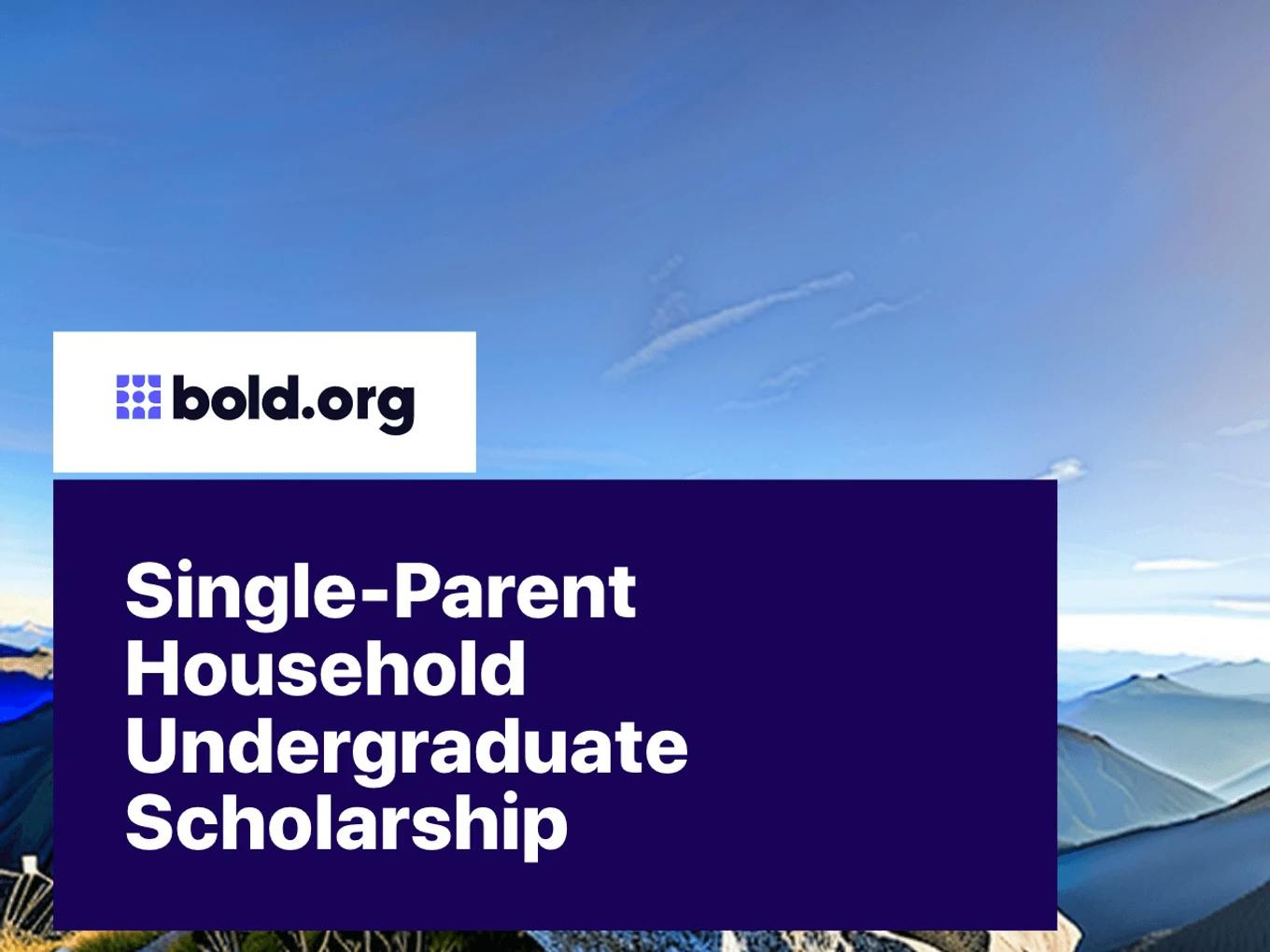 Single-Parent Household Undergraduate Scholarship